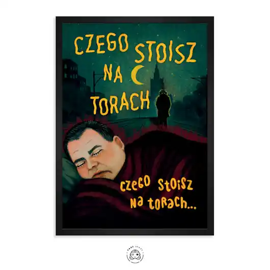 Plakat - Czego stoisz na torach (Miodowe lata) Ekspresowa dostawa